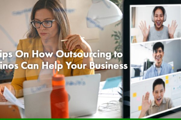 10 Tips On How Outsourcing to Filipinos Can Help Your Business