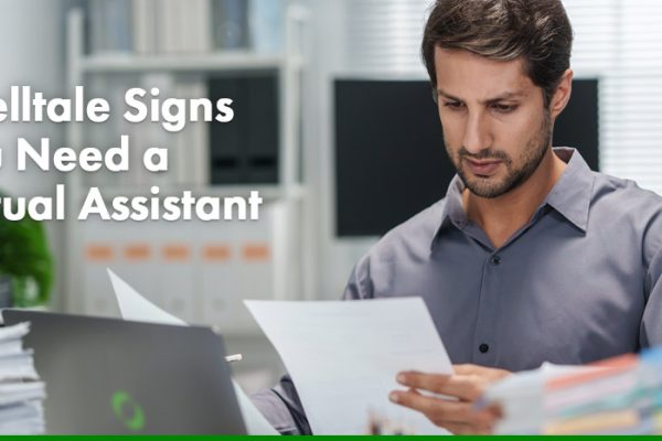 4 Telltale Signs You Need a Virtual Assistant