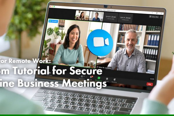 Tools for Remote Work: Zoom Tutorial for Secure Online Business Meetings