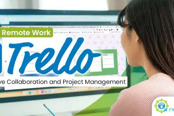 Tools for Remote Work- Trello for Effective Collaboration and Project Management