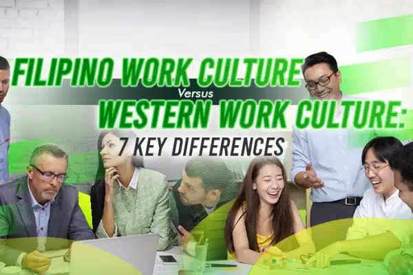 Filipino Work Culture vs. Western Work Culture Seven Key Differences