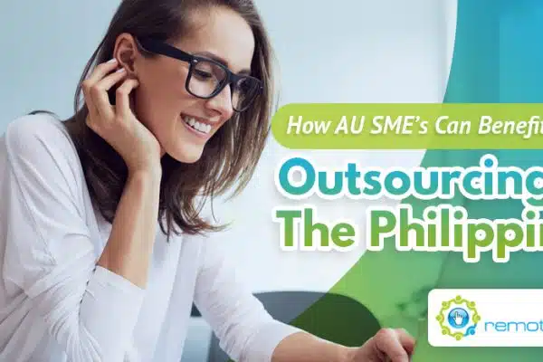 How AU SME_s Can Benefit From Outsourcing To the Philippines (And How to Get Started)