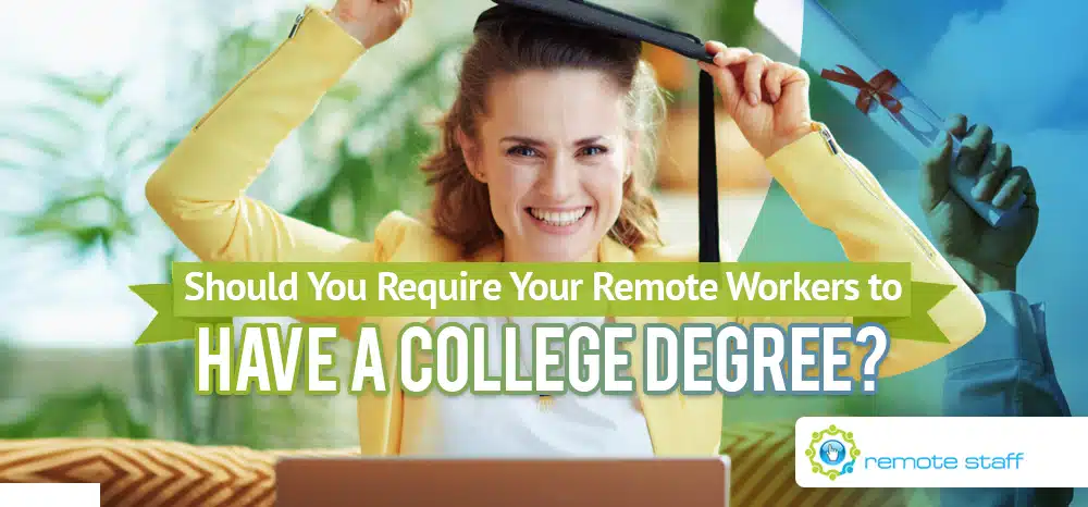 Should You Require Your Remote Workers to Have A College Degree_