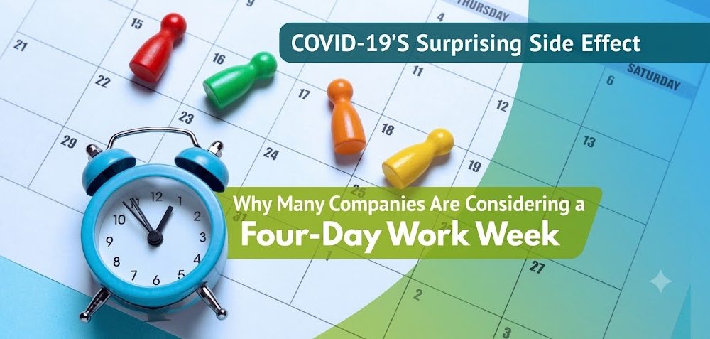 COVID-19’s Surprising Side Effect: Why Many Companies Are Considering A Four-Day Work Week