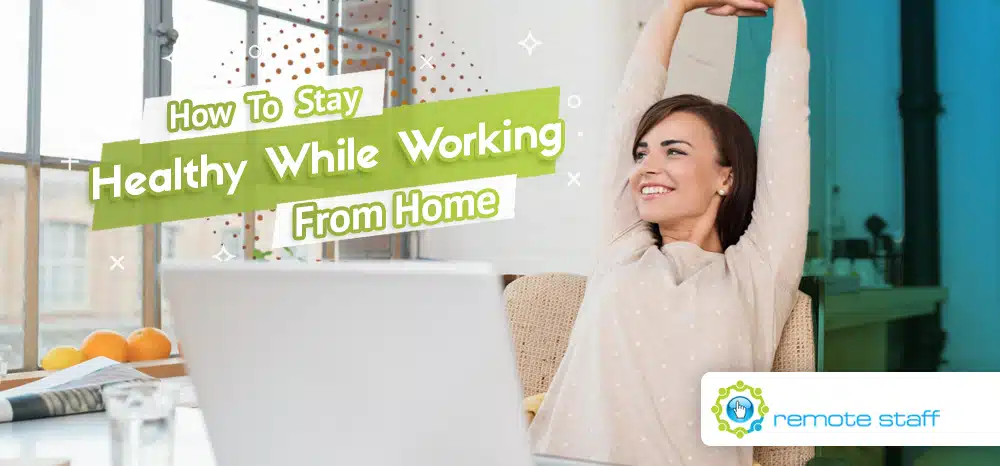 How To Stay Healthy While Working From Home