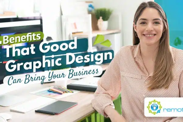 Four Benefits That Good Graphic Design Can Bring Your Business