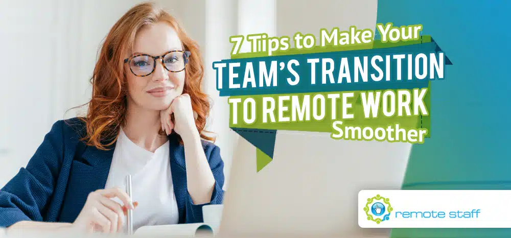 Seven Tips to Make Your Team’s Transition To Remote Work Smoother