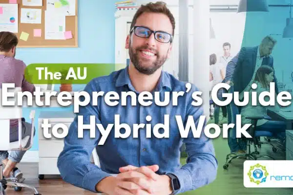 The AU Entrepreneur’s Guide to Hybrid Work