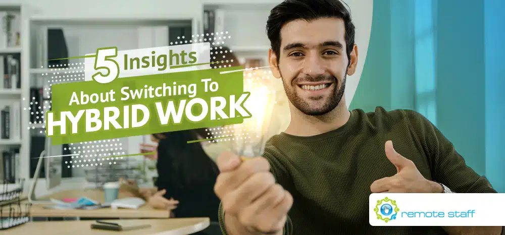 Five Insights About Switching To Hybrid Work