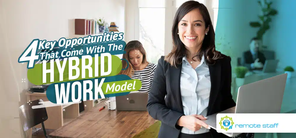 Four Key Opportunities That Come With The Hybrid Work Model