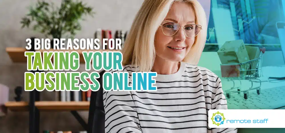 Three Big Reasons For Taking Your Business Online