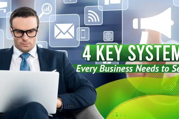 Four-Key-Systems-Every-Business-Needs-To-Set-Up