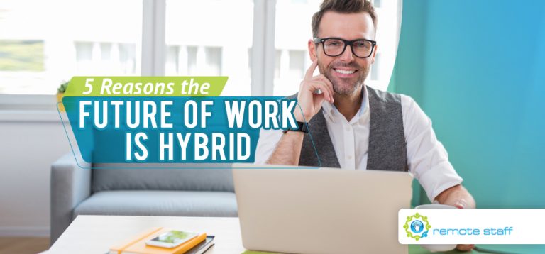 5 Reasons The Future Of Work Is Hybrid - Remote Staff