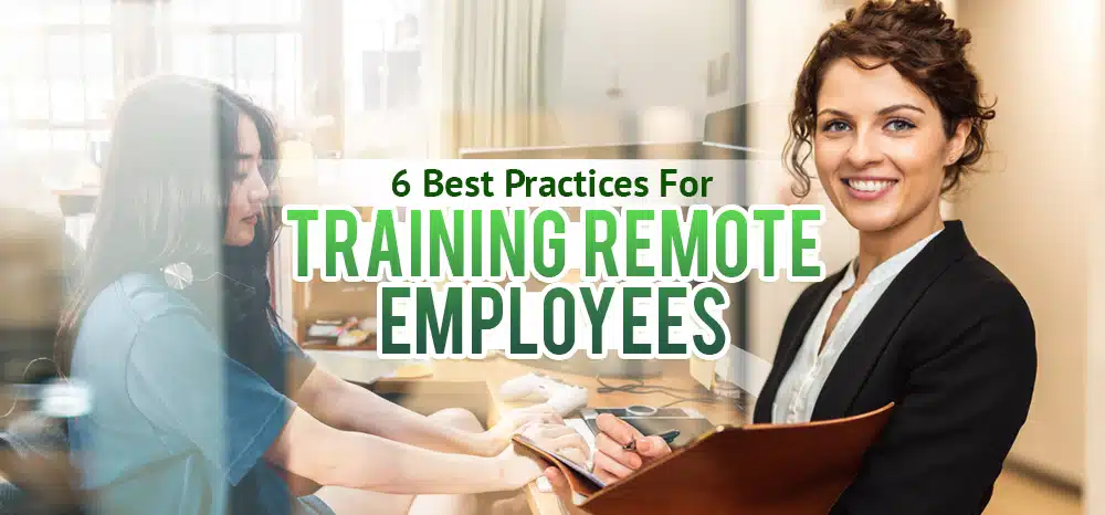 Six Best Practices For Training Remote Employees