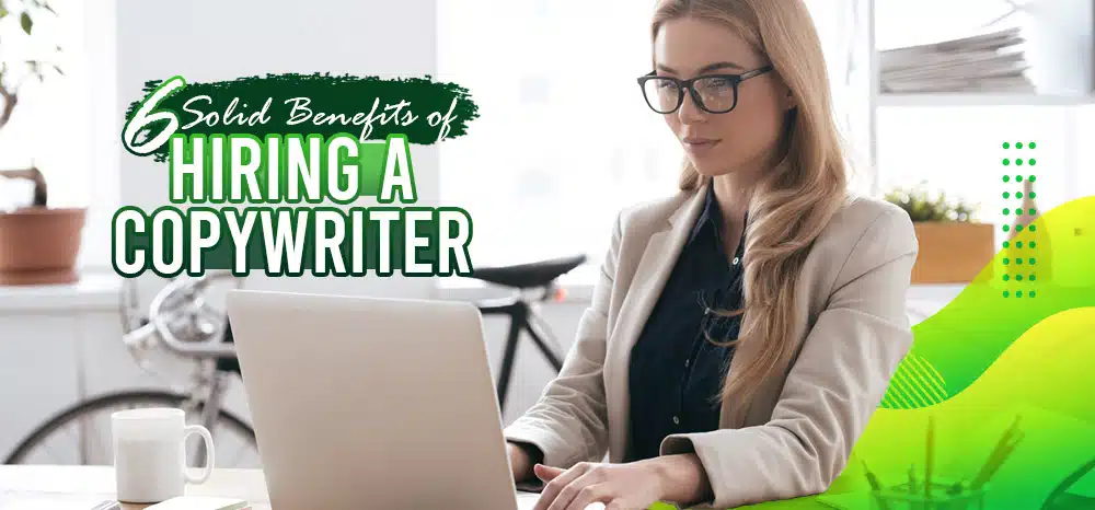 Six-Solid-Benefits-of-Hiring-a-Copywriter