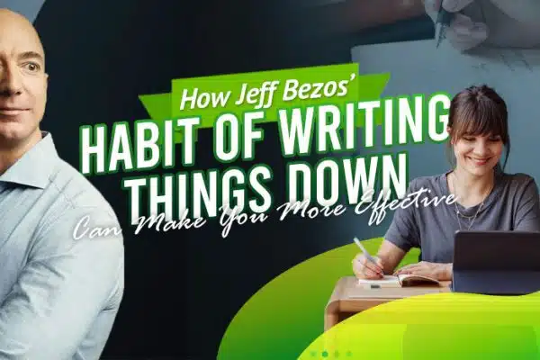 How-Jeff-Bezos’-Habit-of-Writing-Things-Down-Can-Make-You-More-Effective