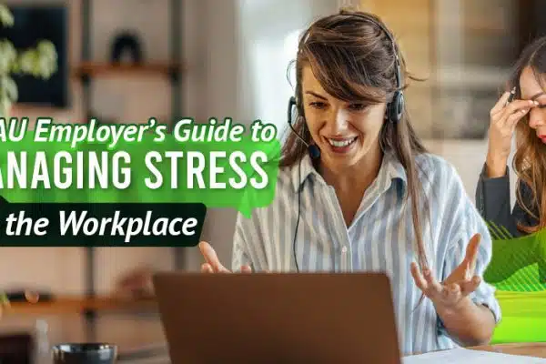 An-AU-Employer’s-Guide-to-Managing-Stress-in-the-Workplace