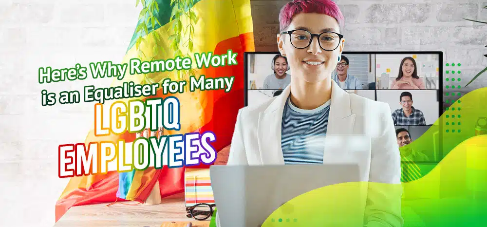 Here’s-Why-Remote-Work-Is-an-Equaliser-for-Many-LGBTQ-Employees