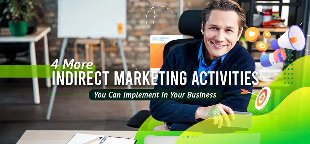 Four-More-Indirect-Marketing-Activities-You-Can-Implement-in-Your-Business