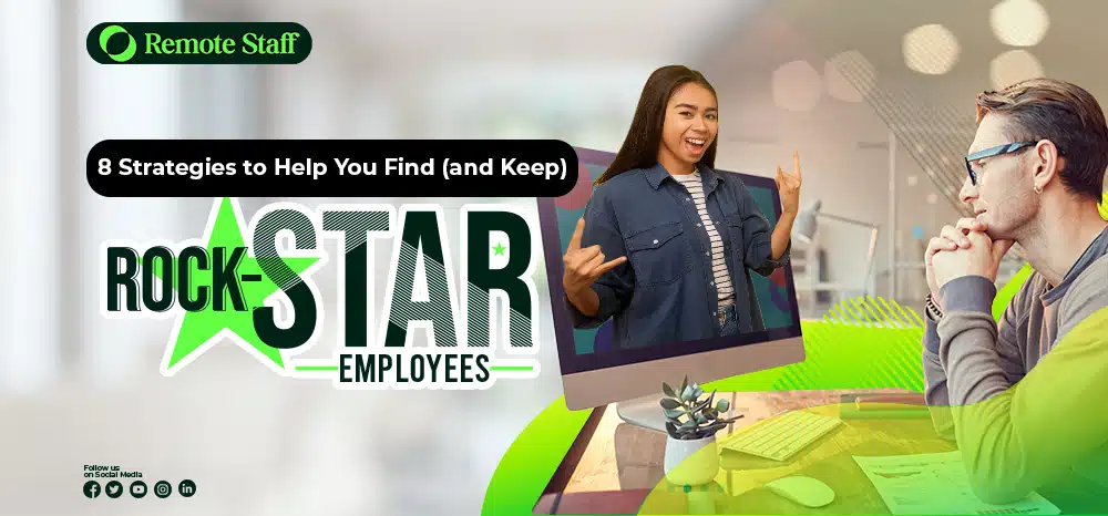 feature - 8 Strategies to Help You Find (and Keep) Rock-Star Employees