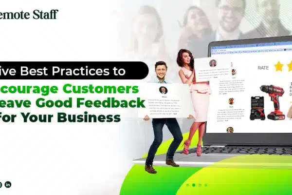 feature - Five Best Practices to Encourage Customers to Leave Good Feedback for Your Business