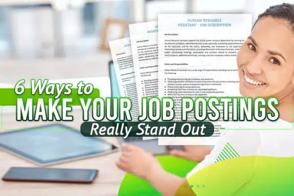 6-Ways-to-Make-Your-Job-Postings-Really-Stand-Out