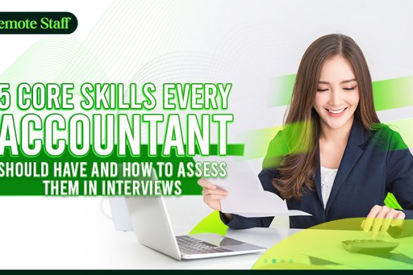 5 Core Skills Every Accountant Should Have and How to Assess Them in Interviews