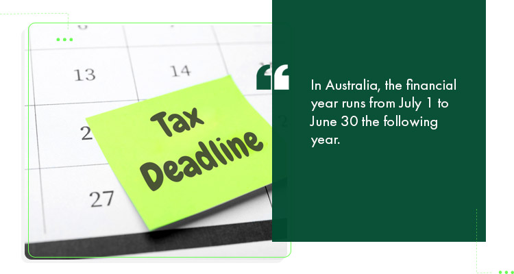 In Australia, the financial year runs from July 1 to June 30 the following year.
