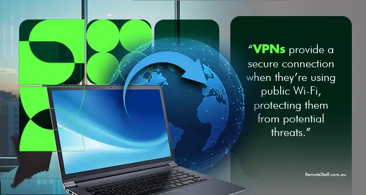 VPNs provide a secure connection when they’re using public Wi-Fi, protecting them from potential threats