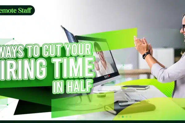 7 Ways to Cut Your Hiring Time in Half