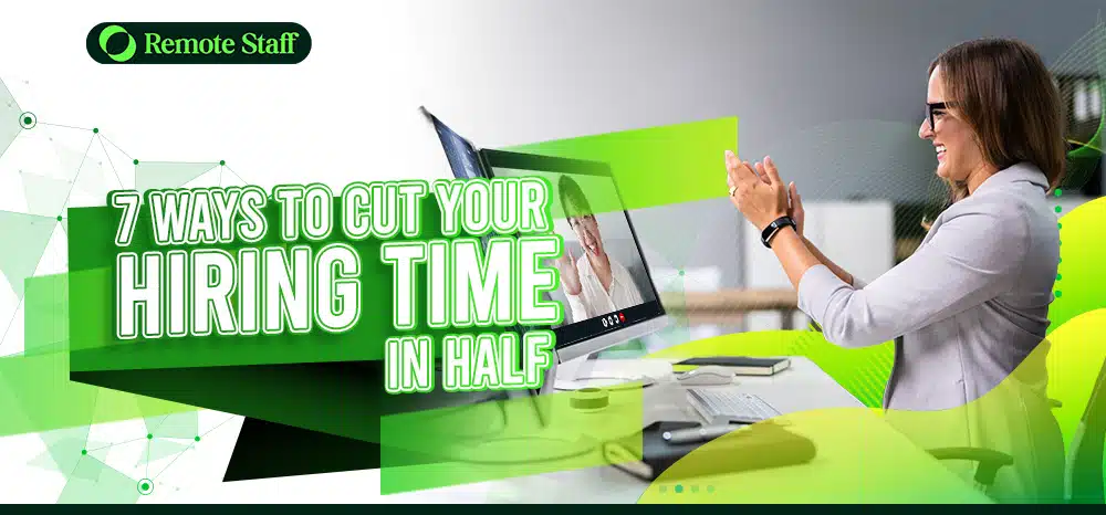 7 Ways to Cut Your Hiring Time in Half