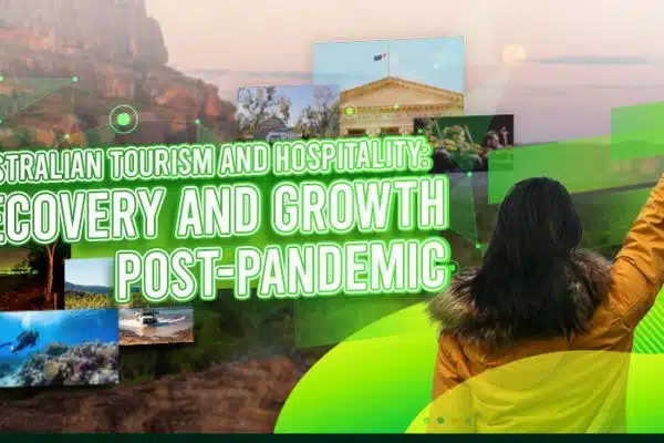 Australian Tourism and Hospitality Recovery and Growth Post-Pandemic