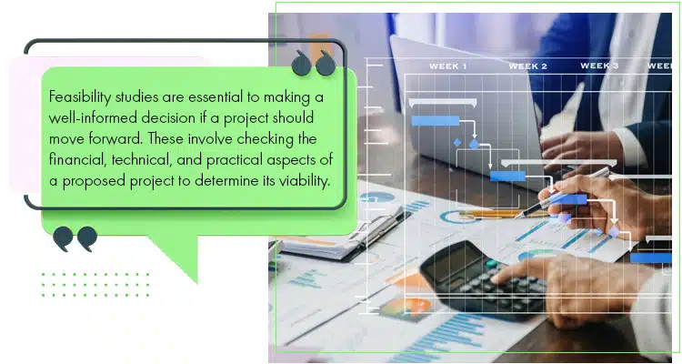 Feasibility studies are essential to making a well informed decision