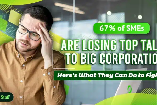 67% of SMEs Are Losing Top Talent to Big Corporations. Here's What They Can Do to Fight Back