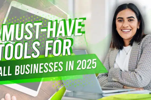 15 Must-Have Tools for Small Businesses in 2025