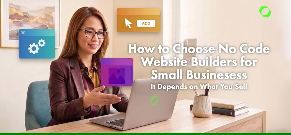 How to Choose the Best No Code Website Builders for SMBs